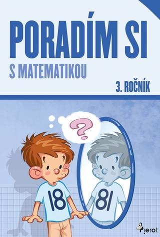 Kniha: Poradím si s matematikou 3. roč.( nov.vyd.) - 4. vydanie - Jana Kuchárová