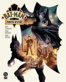 Kniha: Bat-Man První rytíř - Black Label - Dan Jurgens; Mike Perkins