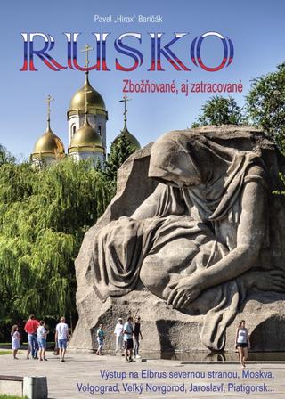 Kniha: Rusko: Zbožňované aj zatracované - 1. vydanie - Pavel Hirax Baričák