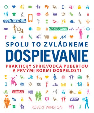 Kniha : Spolu to zvládneme. Dospievanie - Praktický sprievodca pubertou a prvými rokmi dospelosti