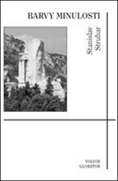 Kniha: Barvy minulosti - 1. vydanie - Stanislav Struhar