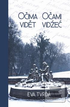 Kniha: Očima vidět Očami vidźeć - Eva Tvrdá