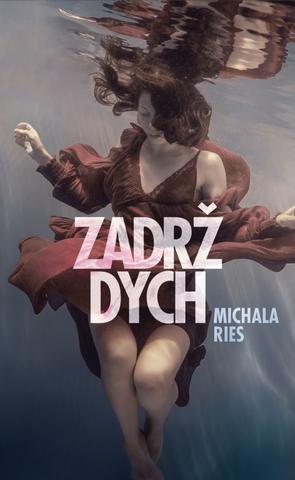 Kniha: Zadrž dych - 1. vydanie - Michala Ries