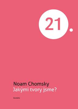 Kniha: Jakými tvory jsme? - 1. vydanie - Noam Chomsky