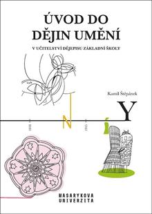 Kniha: Úvod do dějin umění - v učitelství dějepisu základní školy - Kamil Štěpánek