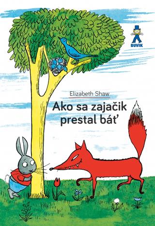 Kniha: Ako sa zajačik prestal báť - 1. vydanie - Elizabeth Shaw