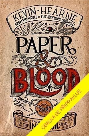 Kniha: Papír a krev Příběh ze světa Železného druida 2 - 1. vydanie - Kevin Hearne