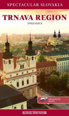 Kniha: Trnava region Sprievodca - Spectacular Slovakia, obsahuje mapu