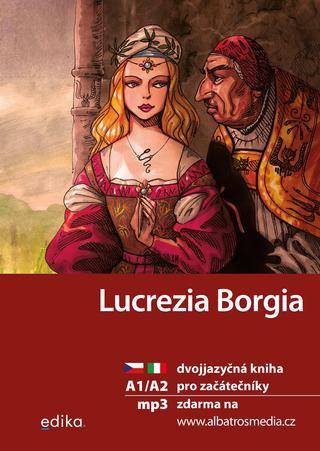Kniha: Lucrezia Borgia A1/A2 - dvojjazyčná kniha pro začátečníky - 1. vydanie - Valeria De Tommaso