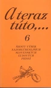 Kniha: A teraz túto 6 - Vojtech Tátoš