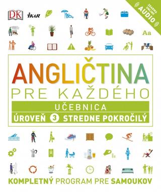Kniha : Angličtina pre každého - Učebnica: Úroveň 3 Stredne pokročilý - Kompletný program pre samoukov - 1. vydanie