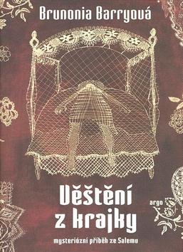 Kniha: Věštění z krajky - Mysteriózní příběh ze Salemu - Brunonia Barryová