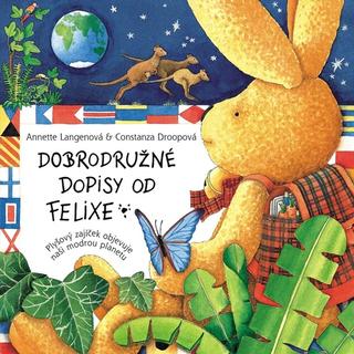 Kniha: Dobrodružné dopisy od Felixe - Plyšový zajíček objevuje naši modrou planetu - 1. vydanie - Annette Langenová