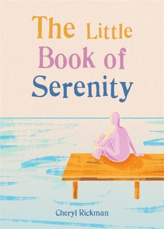 Kniha: The Little Book of Serenity - Cheryl Rickman