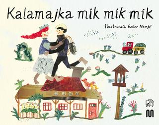 Kniha: Kalamajka mik mik mik - 2. vydanie - Ester Nemjó
