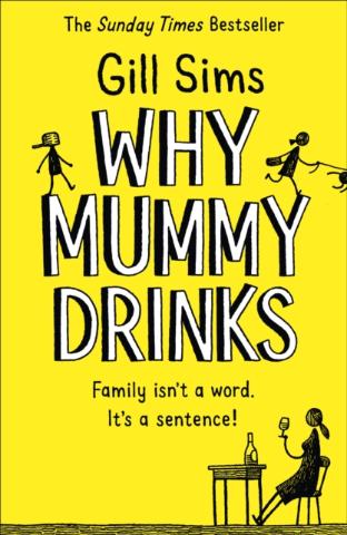 Kniha: Why Mummy Drinks - Gill Sims