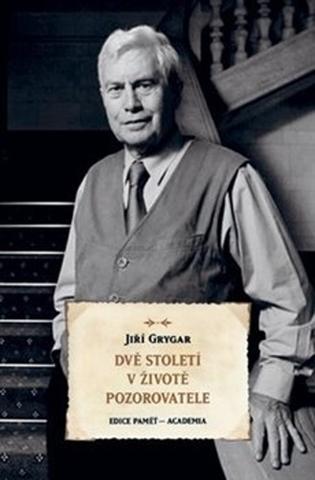 Kniha: Dvě století v životě pozorovatele - Jiří Grygar