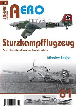 Kniha: Sturzkampfflugzeug - Cesta ke střemhlavému bombardéru - 1. vydanie - Miroslav Šnajdr
