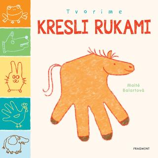 Kniha : Tvoríme: Kresli rukami - 1. vydanie