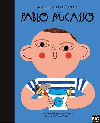 Kniha: Malí ľudia, veľké sny - Pablo Picasso - Maria Isabel Sanchez Vegara