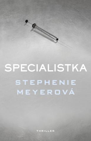 Kniha: Specialistka - 1. vydanie - Stephenie Meyerová