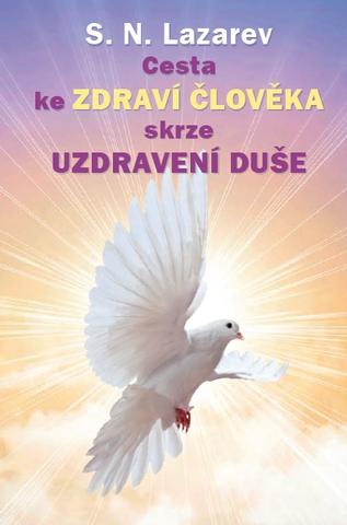 Kniha: Cesta ke zdraví člověka skrze uzdravení duše - Sergej Nikolajevič Lazarev