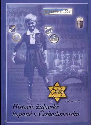 Kniha: Historie židovské kopané v Československ - 1. vydanie - Lubomír Král