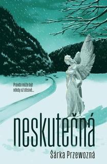 Kniha: Neskutečná - 1. vydanie - Šárka Przewozná