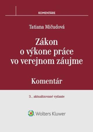 Kniha: Zákon o výkone práce vo verejnom záujme - Komentár - Tatiana Mičudová