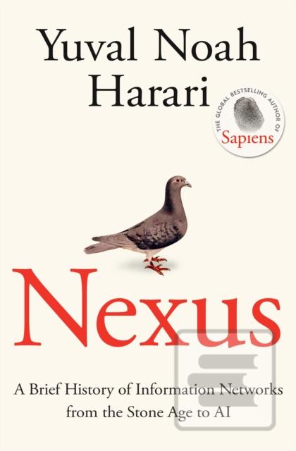 Kniha: Nexus : A Brief History of Information Networks from the Stone Age to AI - Yuval Noah Harari