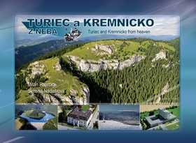Kniha: Turiec a Kremnicko z neba - Turiec a Kremnicko from heaven - 1. vydanie - Milan Paprčka; Simona Nádašiová