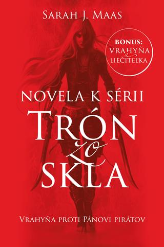 Kniha: Vrahyňa proti Pánovi pirátov - Novela 1 k sérii Trón zo skla - Sarah J. Maas