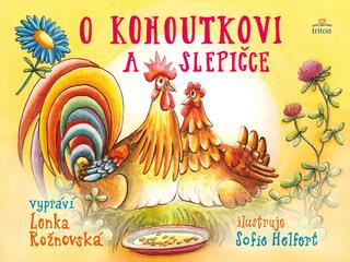 Kniha: O kohoutkovi a slepičce - 1. vydanie - Lenka Rožnovská