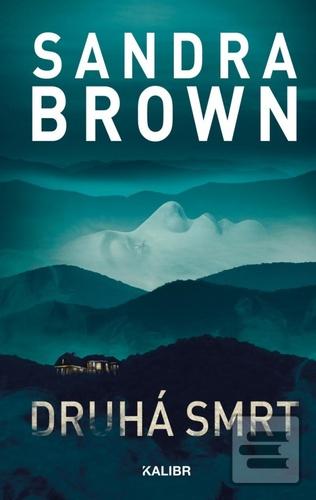 Kniha: Druhá smrt - 1. vydanie - Sandra Brownová