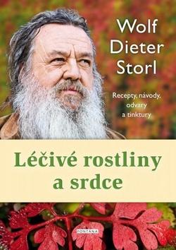 Kniha: Léčivé rostliny a srdce - Recepty, návody, odvary a tinktury - 1. vydanie - Wolf-Dieter Storl
