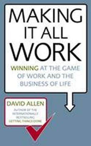 Kniha: Making It All Work - 1. vydanie - David Allen