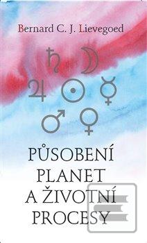 Působení planet a životn… (Bernard C. J. Lievegoed)