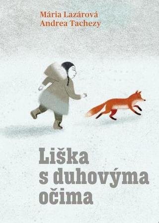 Kniha: Liška s duhovýma očima - 1. vydanie - Mária Lazárová