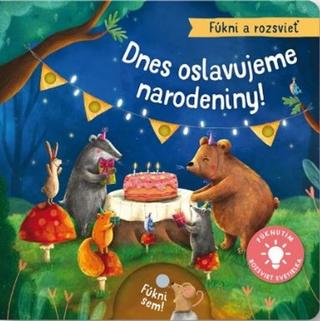 Kniha: Fúkni a rozsvieť: Dnes oslavujeme narodeniny! - 1. vydanie