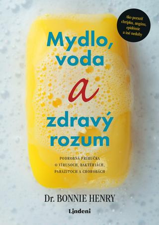 Kniha: Mydlo, voda a zdravý rozum - Podrobná príručka o vírusoch, baktériách, parazitoch a chorobách - 1. vydanie - Henry Bonnie