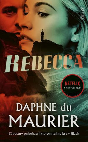 Kniha: Rebecca - Ľúbostný príbeh, pri ktorom tuhne krv v žilách - 2. vydanie - Daphne du Maurier