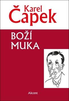 Kniha: Boží muka - 1. vydanie - Karel Čapek