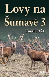 Kniha: Lovy na Šumavě - Karel Fořt
