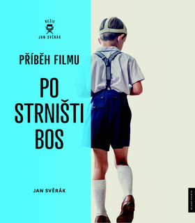 Kniha: Příběh filmu Po strništi bos - 1. vydanie - Jan Svěrák