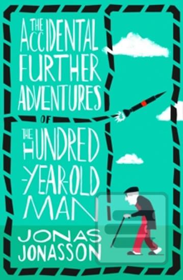 Kniha: The Accidental Further Adventures of the Hundred-Year-Old Man - 1. vydanie - Jonas Jonasson