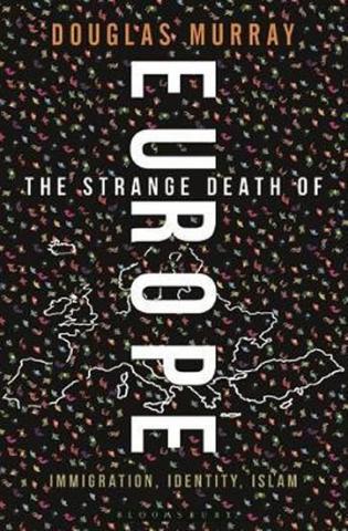 Kniha: The Strange Death of Europe : Immigration, Identity, Islam - 1. vydanie - Douglas Murray