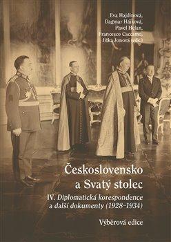 Kniha: Československo a Svatý stolec IV. - Diplomatická korespondence a další dokumenty (1928-1934) - Francesco Caccamo