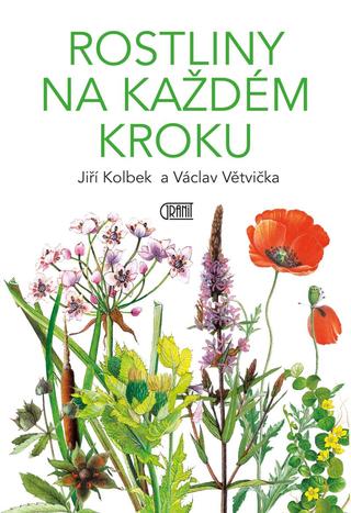 Kniha: Rostliny na každém kroku - 2. vydanie - Jiří Kolbek, Václav Větvička