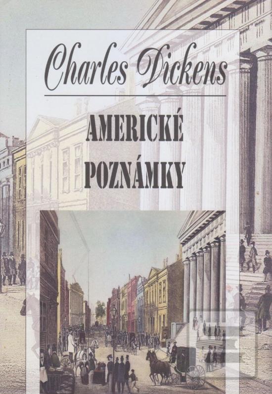 Kniha: Americké poznámky - 1. vydanie - Charles Dickens
