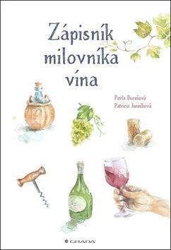 Kniha: Zápisník milovníka vína - 1. vydanie - Patricia Janečková